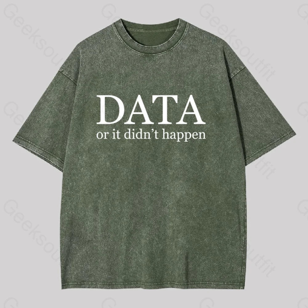 Data or It Didn't Happen Washed T-shirtEco-Friendly Tee