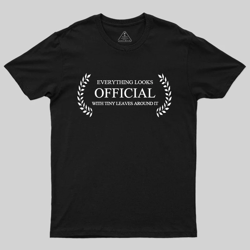 Everything Looks Official T-ShirtCotton Tee