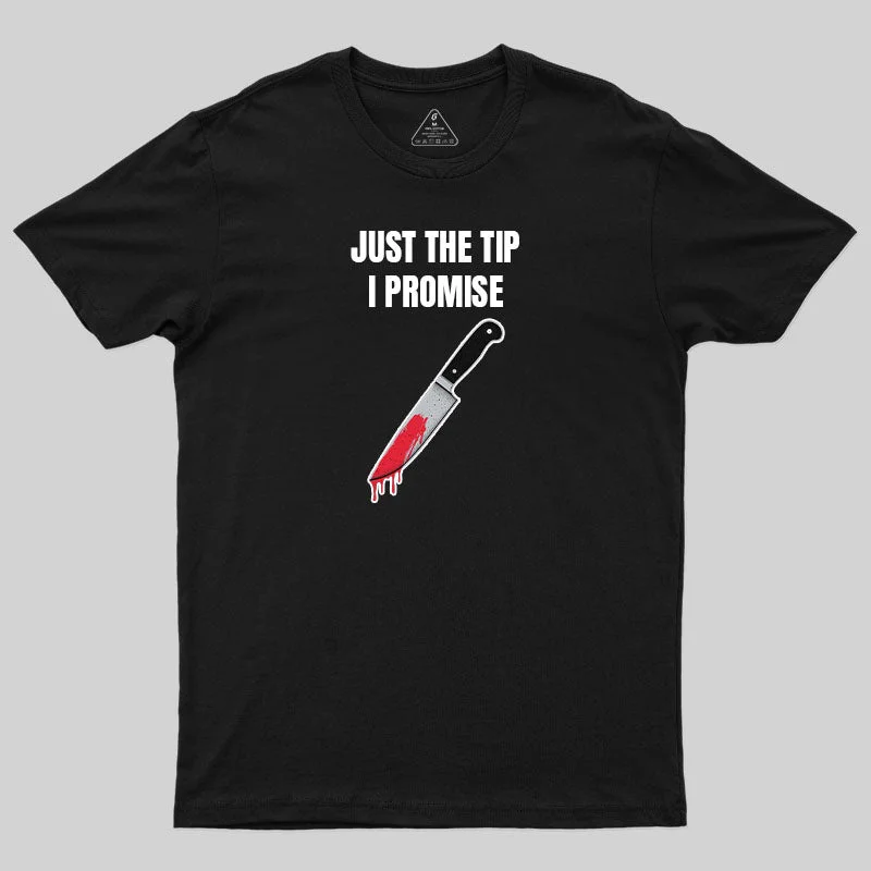 Just the tip, I Promise T-ShirtDate Night Tee