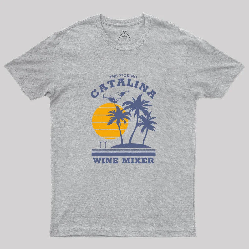 The F*cking Catalina Wine Mixer Geek T-ShirtFast-Fashion Tee