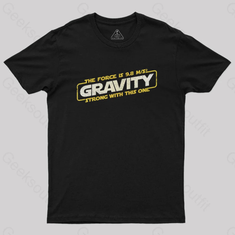 The Force of Gravity Geek T-ShirtParty Tee